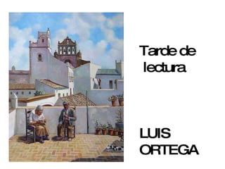 Tarde de lectura LUIS ORTEGA 