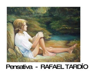 Pensativa  -  RAFAEL TARDÍO 