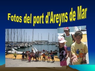 Fotos del port d'Areyns de Mar 