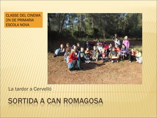 La tardor a Cervelló CLASSE DEL CINEMA 2N DE PRIMARIA ESCOLA NOVA 