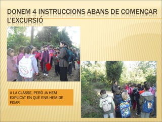 A LA CLASSE, PERÒ JA HEM EXPLICAT EN QUÈ ENS HEM DE FIXAR 