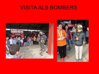 VISITA ALS BOMBERS
 