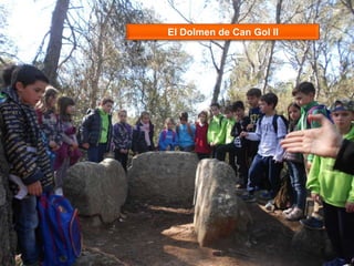El Dolmen de Can Gol II
 