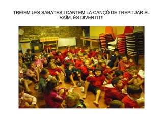 TREIEM LES SABATES I CANTEM LA CANÇÓ DE TREPITJAR EL RAÏM. ÉS DIVERTIT!! 