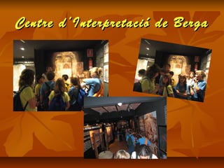 Centre d’Interpretació de BergaCentre d’Interpretació de Berga
 
