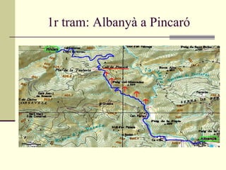 1r tram: Albanyà a Pincaró 