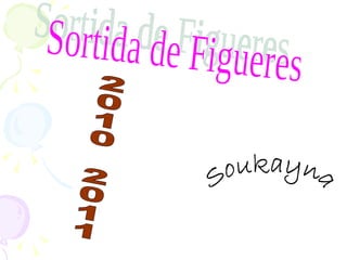 Sortida de Figueres  Soukayna 2010 2011 