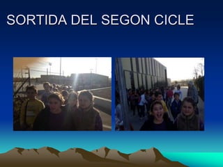SORTIDA DEL SEGON CICLE
 