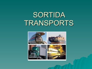 SORTIDA TRANSPORTS 