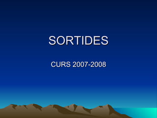 SORTIDES CURS 2007-2008 