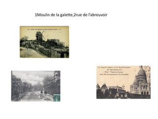 1Moulin de la galette,2rue de l’abreuvoir
 