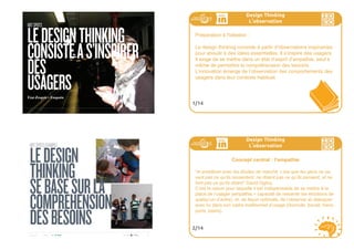 Design Thinking
Le défi
Concept central : Le brief en design
Le brief en design est souvent très précis : objectifs, coûts, technolo-
gies à utiliser, ...
Etant donné les sujets abordés à travers le design thinking, le brief
doit laisser la part à l’imagination et à la disgression, sans toutefois
laisser l’’équipe dans le brouillard.
C’est donc un exercice crucial dans la démarche.
2/3
Design Thinking
Le défi
3/3
Un bon défi créatif doit
Être conçu pour l’usager et définir un groupe d’utilisateurs spéci-
fique.
- Rester assez large pour vous permettre de trouver des domaines
inattendus,limitez-vous pour garder votre sujet gérable.
- Écrivez donc avec un verbe actif pour exprimer le défi de la
conception en tant qu’objectif.
- Etre un problème à résoudre ou une opportunité à explorer.
- Néanmoins, ceci est un exercice exploratoire, donc le défi possé-
dera en soi un certain degré d’ambiguïté et va évoluer
au fur et à mesure de son exploration.
 