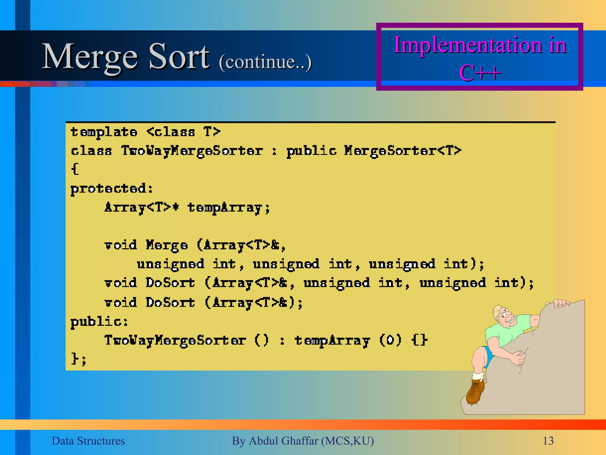 Merge Sort  (continue..) Implementation in C++ 