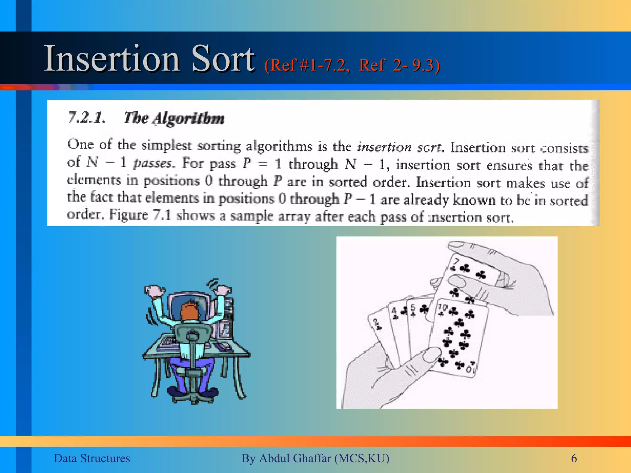 Insertion Sort  (Ref #1-7.2,  Ref  2- 9.3) 