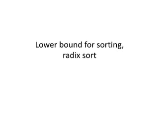 Lower bound for sorting,radix sort