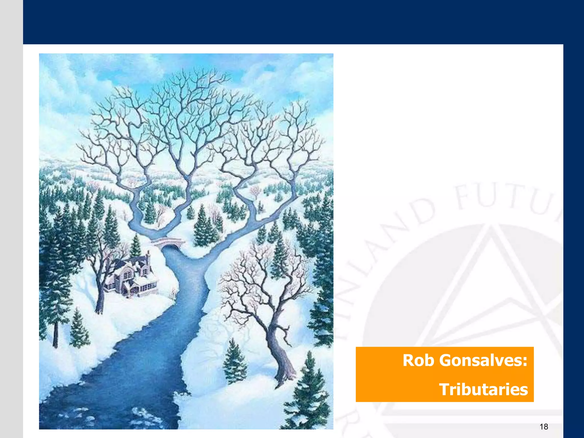 18
Rob Gonsalves:
Tributaries
 