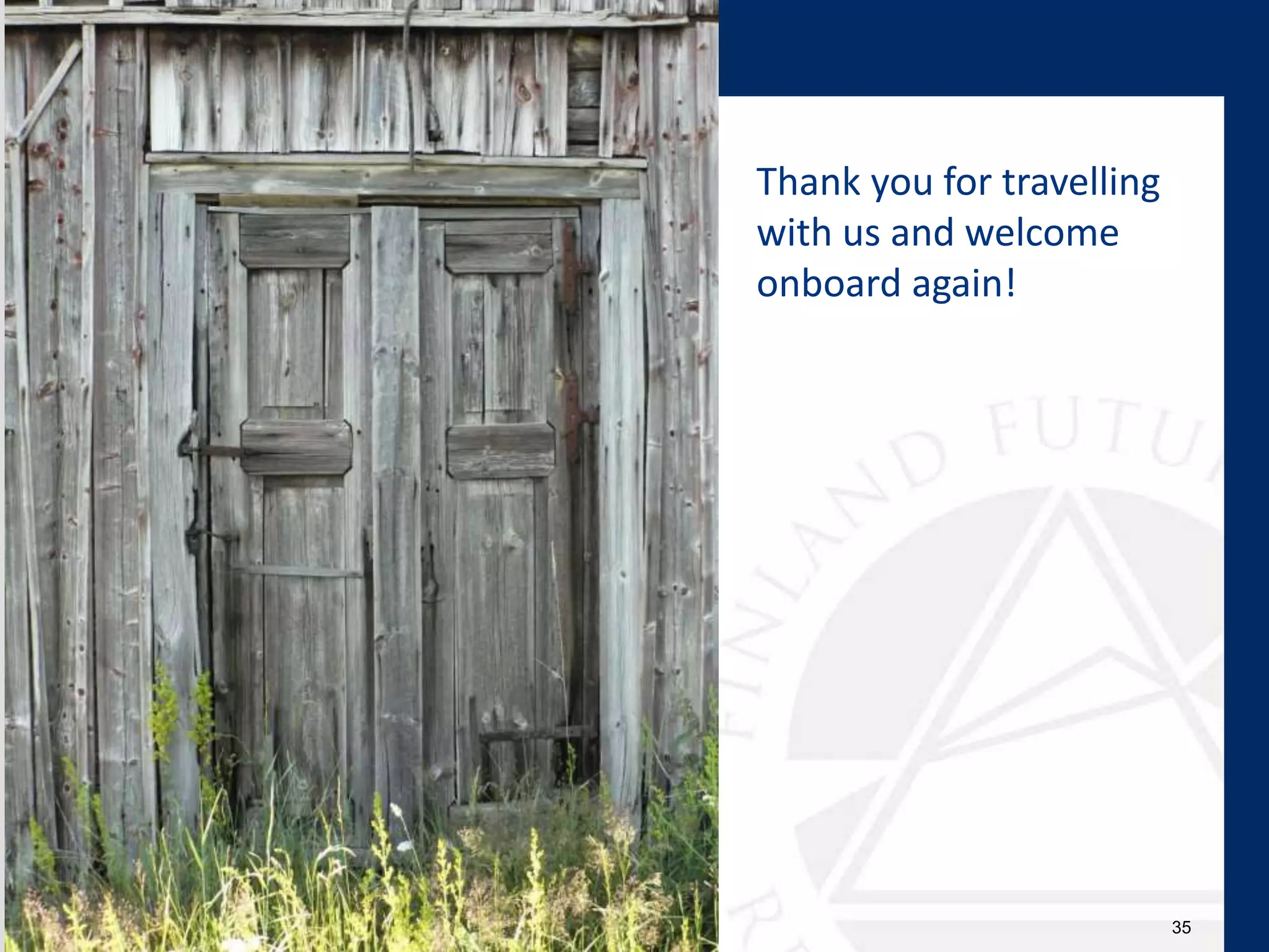 29.1.2015 35
Thank you for travelling
with us and welcome
onboard again!
 