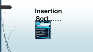 Insertion
Sort……
 