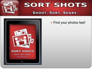 Find your photos fast! 