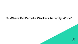 3. Where Do Remote Workers Actually Work?
 