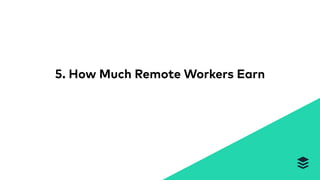 5. How Much Remote Workers Earn
 