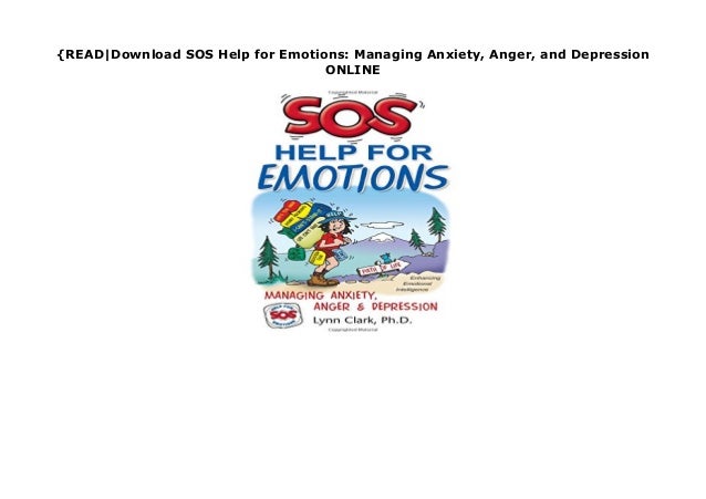 and Depression Anger Managing Anxiety SOS Help for Emotions