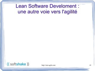 Lean Software Develoment :
 une autre voie vers l'agilité




            http://etre-agile.com   41
 