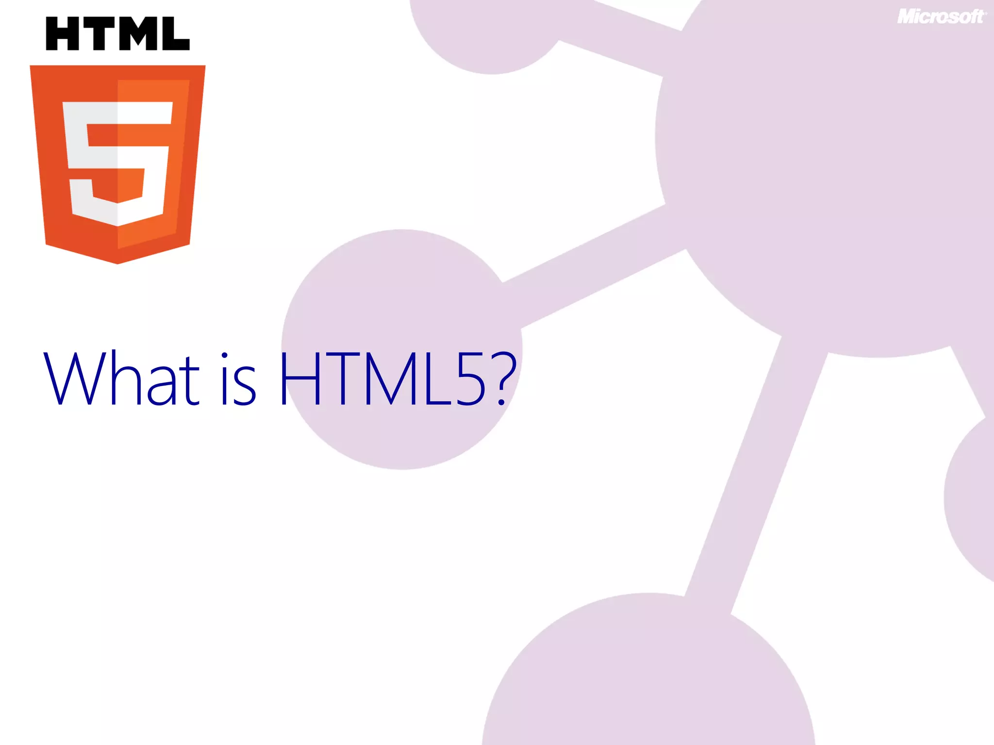 What is HTML5?
 