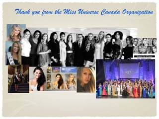 Thank you from the Miss Universe Canada Organization
 