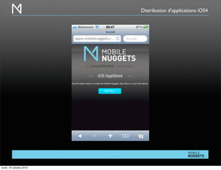 Distribution d’applications iOS4
lundi, 18 octobre 2010
 