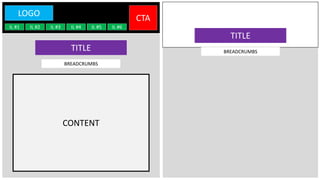 IL #1 IL #2
CTA
IL #3 IL #4
LOGO
IL #5 IL #6
TITLE
BREADCRUMBS
CONTENT
TITLE
BREADCRUMBS
 