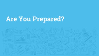 Are You Prepared?
 