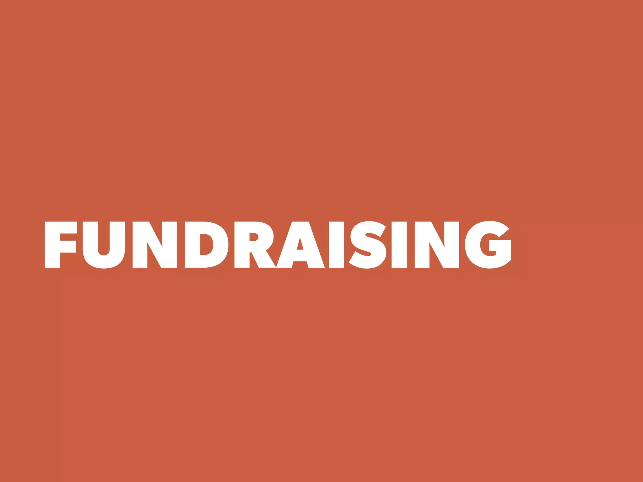 FUNDRAISING
 
