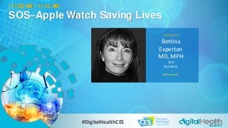 | 11:05 AM - 11:15 AM
SOS–Apple Watch Saving Lives
PRESENTER
Bettina
Experton
MD, MPH
CEO
Humetrix
@Humetrix
#DigitalHealthCES
 