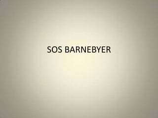 SOS BARNEBYER

 