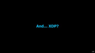 And… XDP?
176
 