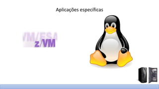 Aplicações específicas
 