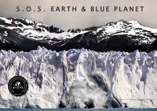 S.O.S. EARTH & BLUE PLANET




                    NAZCA PICTURES COMMUNICATION
 