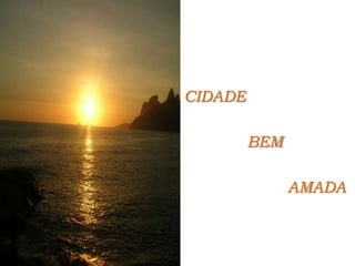 CIDADE BEM AMADA
