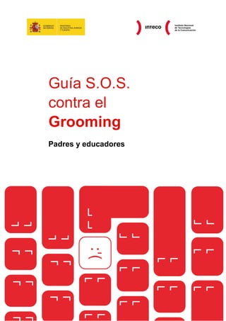 Guía S.O.S.
contra el
Grooming
Padres y educadores

 
