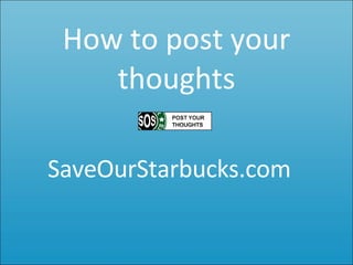 How to post your thoughts SaveOurStarbucks.com 