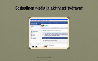 Sosiaalinen media ja aktiiviset työtavat TSE:n risteily, Jarkko Elo, 27.11.2009 