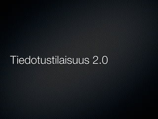 Tiedotustilaisuus 2.0
 