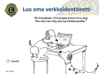 30.11.2021 14
LC Jyväskylä Harju/Jouni Huotari
Luo oma verkkoidentiteetti
 