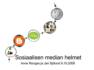 Sosiaalisen median helmet Anne Rongas ja Jari Sjölund 9.10.2008 