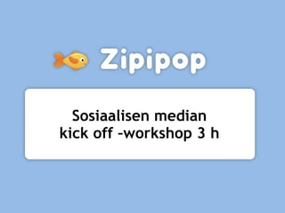 Sosiaalisen median kick off –workshop 3 h 