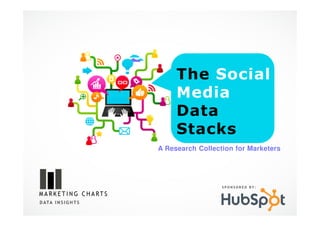 The Social
                             Media
                             Data
                             Stacks
                        A Research Collection for Marketers




                                          SPONSORED BY:



D ATA I N S I G H T S
 