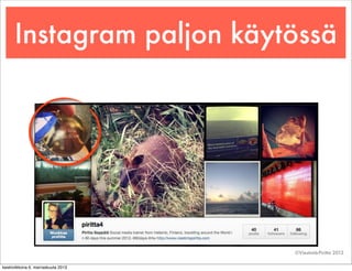 Instagram paljon käytössä

©Viestintä-Piritta 2013
keskiviikkona 6. marraskuuta 2013

 