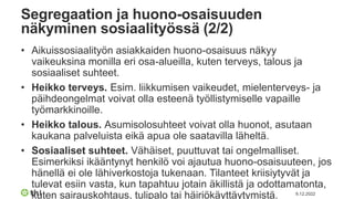 Minna Kivipelto & Pekka Karjalainen: Muuttoliike ja sosiaalipolitiikka lähiöiden väestörakenteen ja sosiaalisten ongelmien muokkaajina. Osahanke 5: Miten sosiaalityö kykenee vähentämään asumiseen liittyviä ongelmia?