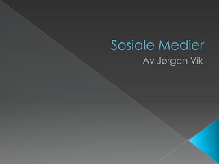 Sosiale Medier Av Jørgen Vik 